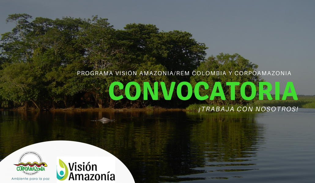 Convocatorias programa Visión Amazonia/REM Colombia y CORPOAMAZONIA