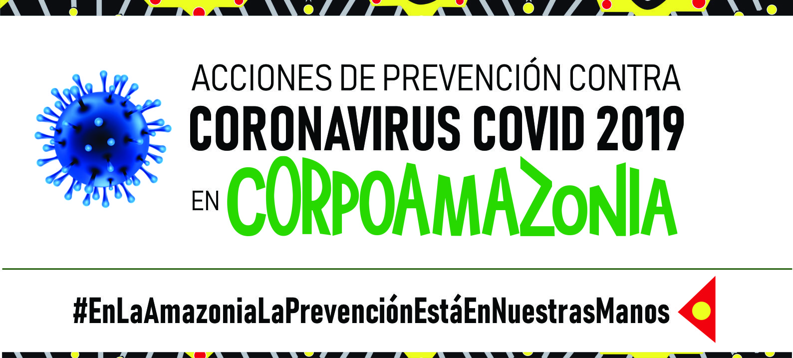 ACCIONES PARA LA PREVENCIÓN DEL CORONAVIRUS COVID-19 EN CORPOAMAZONIA